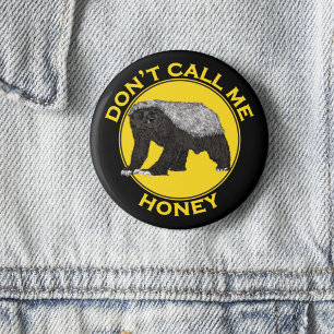Don't Call Me Honey, Honey Badger Feminist Slogan 6 Cm Round Badge