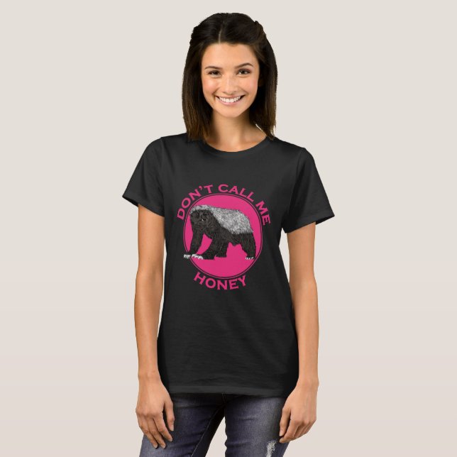 Dont Call Me Honey Pink Feminist Honey Badger Art T-Shirt (Front Full)