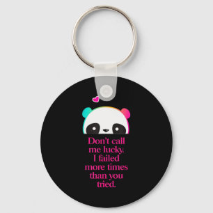 Dont Call Me Lucky - Motivation Saying _1  Key Ring