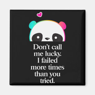 Dont Call Me Lucky - Motivation Saying _2 Magnet
