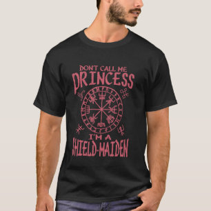 Don't Call Me Princess I'm A Shieldmaiden Funny Vi T-Shirt