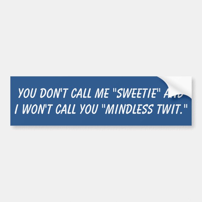 Don't Call Me Sweetie Bumper Sticker (Front)
