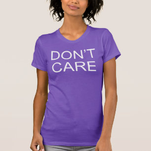 Don't Care T-Shirt Tumblr