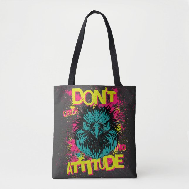 Don't Catch No Attitude - Sarcastic Tote Bag (Front)