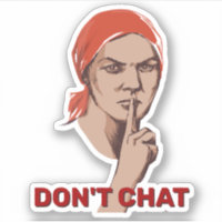 Don't Chat Sticker