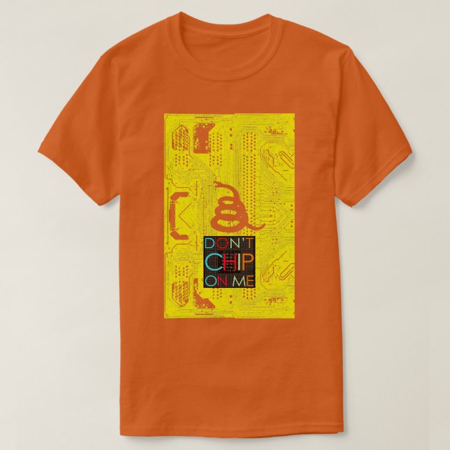Dont Chip On Me T-Shirt (Design Front)