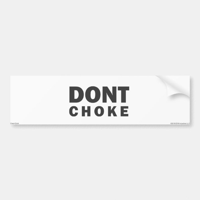 Don't Choke Bumper Sticker (Front)