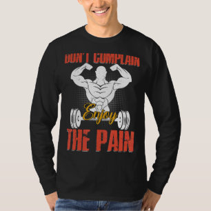 Don't Complain Enjoy Pain Powerlifting Strongman F T-Shirt