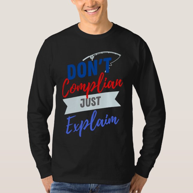 Don't Complain Just Explain   for Adults T-Shirt (Front)