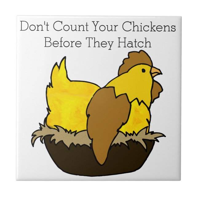 Don't Count Your Chickens Before They Hatch Tile (Front)