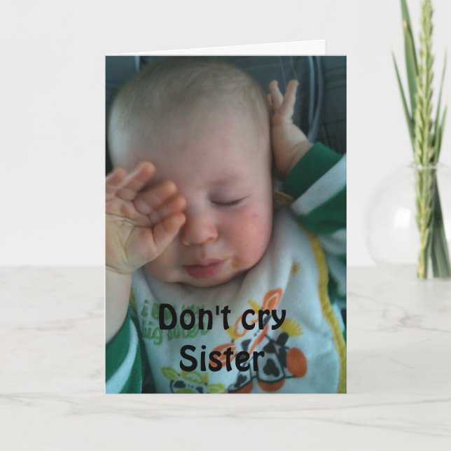 DON'T CRY SISTER ***40th BIRTHDAY*** Card (Front)
