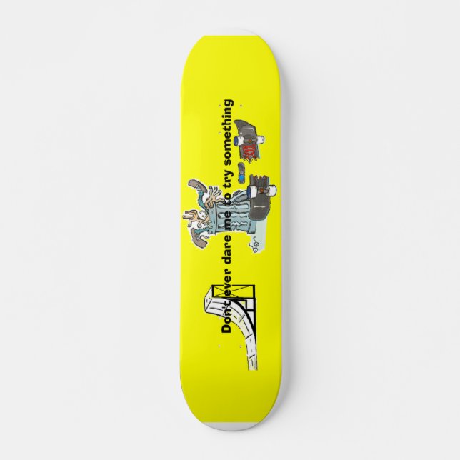 Don't Dare Me Skateboard (Front)