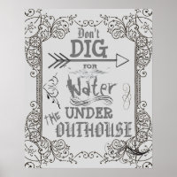 Don't Dig for Water Under the Outhouse