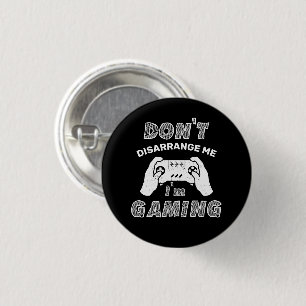 Don't Disarrange Me I'm Gaming Funny Video Games 3 Cm Round Badge