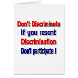 Don't discriminate