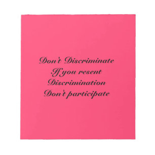 Don't discriminate notepad