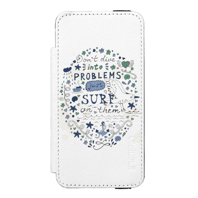 Don't Dive Into Problems Just Surf On Them Incipio iPhone Wallet Case (Folio Front)