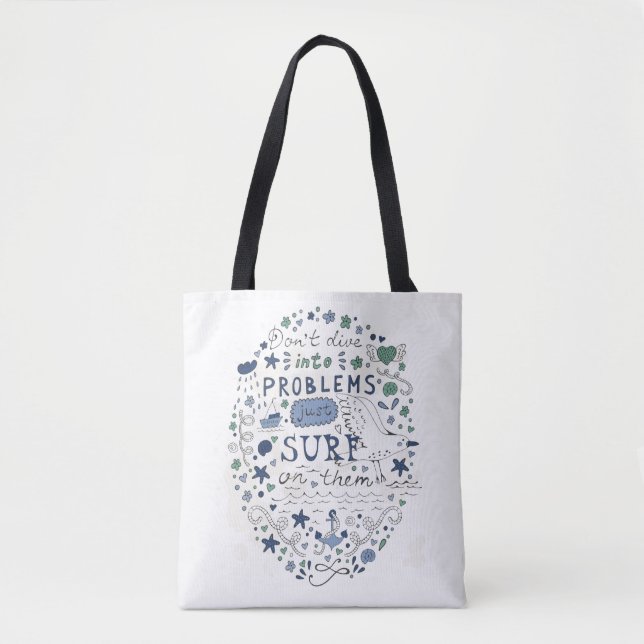 Don't Dive Into Problems Just Surf On Them Tote Bag (Front)