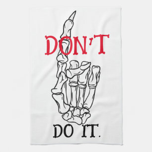 DON'T DO IT Kitchen Towel