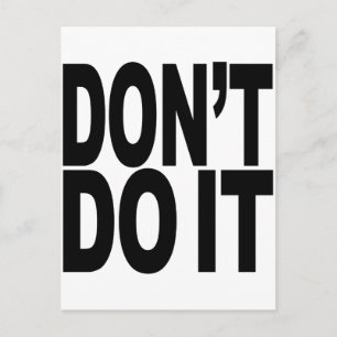 Don't Do It Postcard