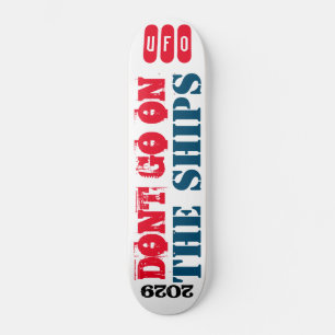 DONT DO ON THE SHIPS Skateboard