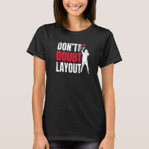 Don't Doubt Layout Ultimate Frisbee Player Sports T-Shirt