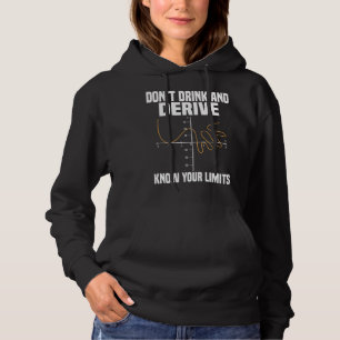 Dont Drink And Derive And Know Your Limit Hoodie