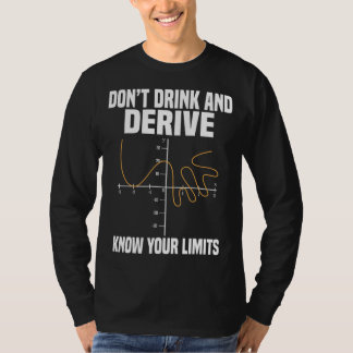 Dont Drink And Derive And Know Your Limit T-Shirt