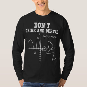 DON'T DRINK AND DERIVE FUNNY LET FRIEND'S T-Shirt