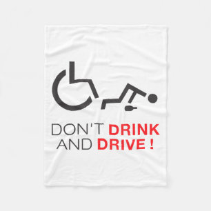 Don't Drink And Drive! Funny Wheelchair Drinking Fleece Blanket