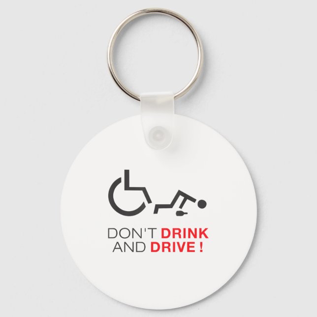 Don't Drink And Drive! Funny Wheelchair Drinking  Key Ring (Front)