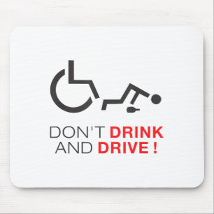Don't Drink And Drive! Funny Wheelchair Drinking  Mouse Pad