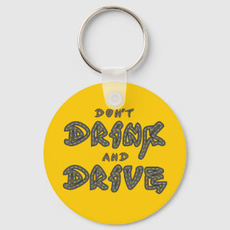 Don't Drink and Drive Keychain