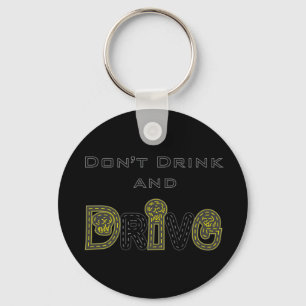 Don't Drink and Drive Keychain