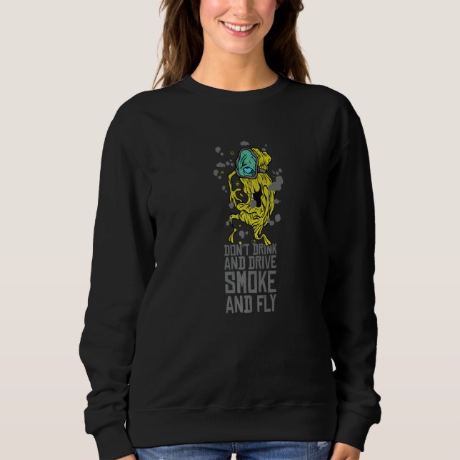 Don't Drink And Drive Quote Sweatshirt (Front)