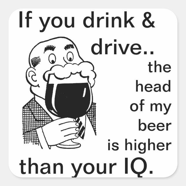 Don't Drink and Drive  Square Sticker (Front)