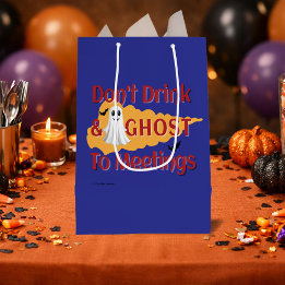 Don't Drink & Ghost To Meetings | Sober Halloween Medium Gift Bag