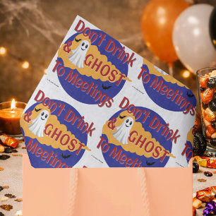 Don't Drink & Ghost To Meetings Sober Halloween Tissue Paper