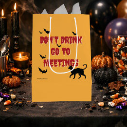 Don't Drink Go To Meetings | Sober Halloween Party Medium Gift Bag