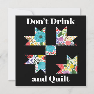 Dont Drink Quilt Sewing Funny Quilting Gift Invitation