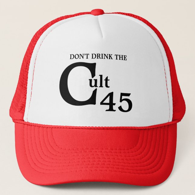 Don't Drink the Cult 45 Trucker Hat (Front)