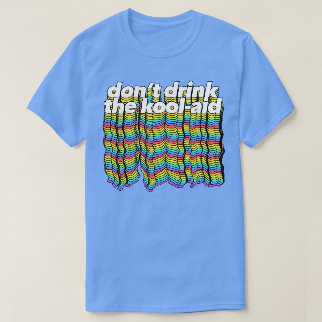 Dont Drink The Kool Aid Retro Peoples Temple Desig T-Shirt (Design Front)