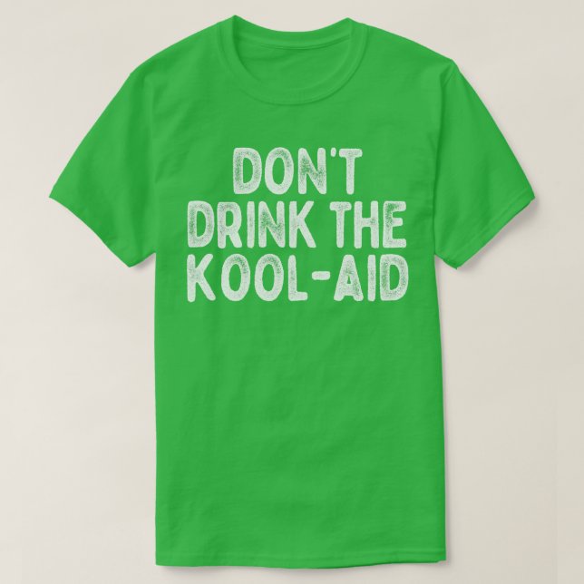 Dont Drink The Kool Aid Retro Peoples Temple Desig T-Shirt (Design Front)