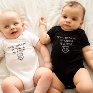 Don't Drop Me My Uncle is A Cop Funny Police Baby  Bodysuit