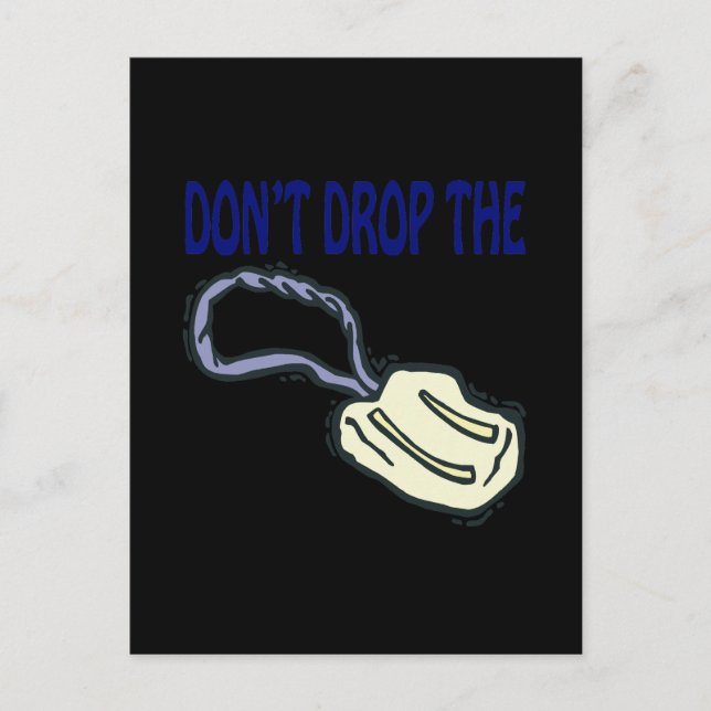 Dont Drop The Soap Postcard (Front)
