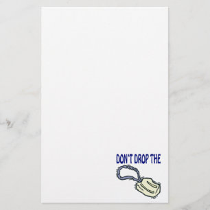Dont Drop The Soap Stationery