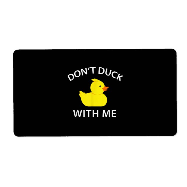 Dont Duck With Me Funny Rubber Duck (Front)