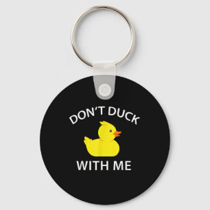 Dont Duck With Me Funny Rubber Duck Key Ring
