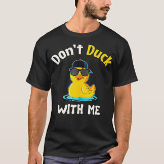 Don't Duck With Me Rubber Duckie T-Shirt