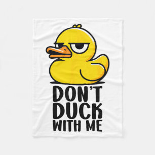 Don't Duck With Me, Rubber Ducky Funny Meme Cool D Fleece Blanket